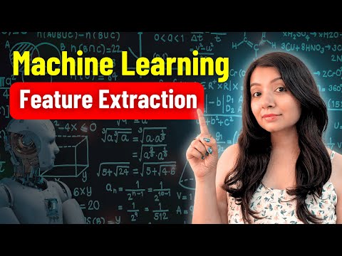 Feature Extraction | Machine Learning Tutorial 2025