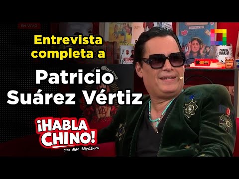Habla Chino - DIC 11 - ENTREVISTA COMPLETA A PATRICIO SUÁREZ-VÉRTIZ | Willax