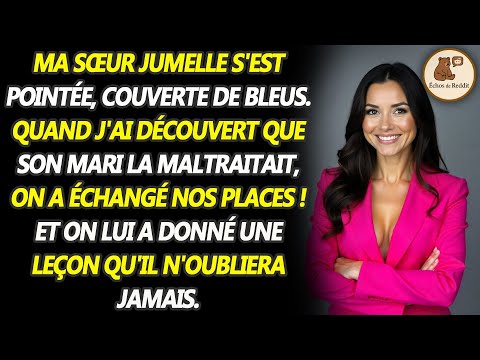 Nous avons échangé nos places avec ma sœur jumelle meurtrie et nous avons rendu la vie de son mari..