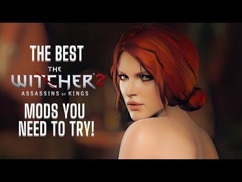 The BEST Witcher 2 Mods you NEED to try! (30+ Mods)