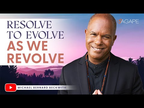 Resolve to Evolve as We Revolve w/ Michael B. Beckwith