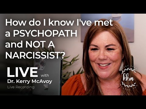 How do I know I've met a PSYCHOPATH and NOT A NARCISSIST? | LIVE with Dr. Kerry McAvoy