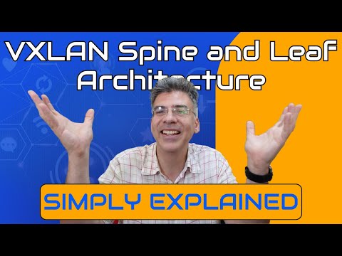 VXLAN - Spine and Leaf Architecture