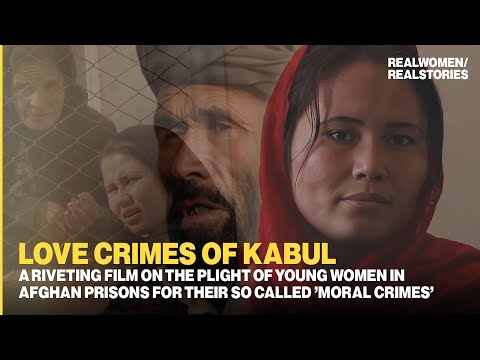 LOVE CRIMES OF KABUL (Full Documentary by Tanaz Eshaghian)