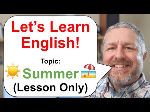 Let's Learn English! Topic: Summerπ (Lesson Only Version - No Viewer Questions)