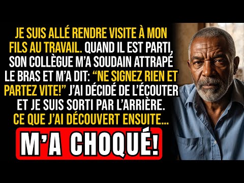 Le collègue de mon fils m’a dit: "NE SIGNEZ RIEN, PARTEZ VITE!"