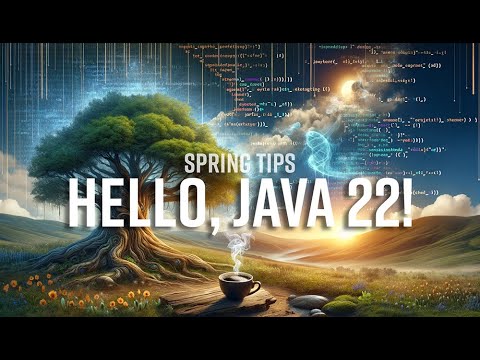 Spring Tips: Hello, Java 22!