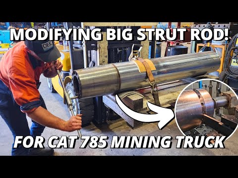 Modifying BIG Suspension Strut Rod! | CAT 785 Mining Haul Truck