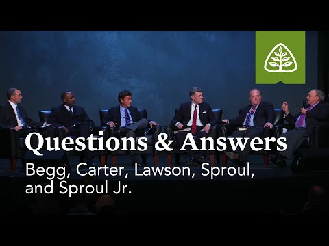 Begg, Carter, Lawson, Sproul, and Sproul Jr.: Questions and Answers #1