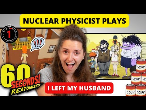 Nuclear Physicist Plays 60 Seconds! REATOMIZED