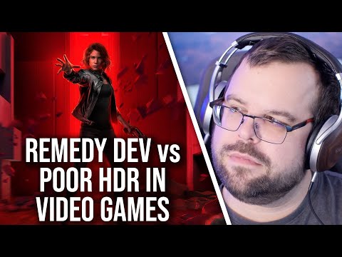 Remedy Developer Takes On Bad HDR Support In Games!