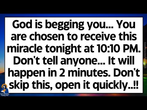 🧾God says, you are chosen to receive this miracle. Don't tell anyone. It will happen in 2 minutes