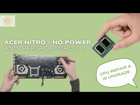 Acer Nitro No power repair: Laptop CPU Replacement and i9 Upgrade