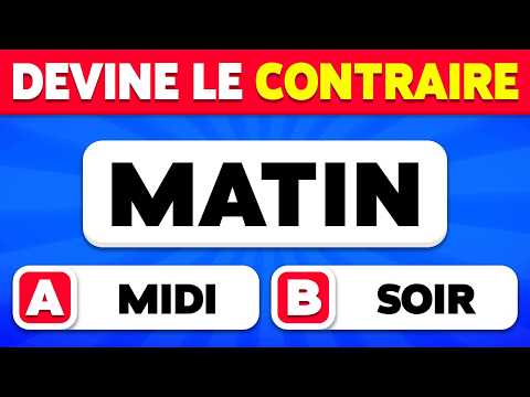 Devine le MOT CONTRAIRE 🔄🙃 | 50 mots OPPOSÉS pour tester ta LOGIQUE 🧠