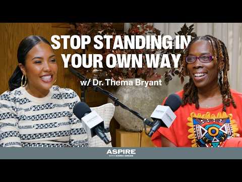 How to Stop Letting Fear Run Your Life with Dr. Thema | Aspire with Emma Grede