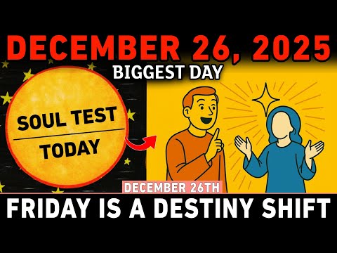 Chosen Ones: December 26 Is the Day the Universe Tests Your Soul — Choose Carefully!
