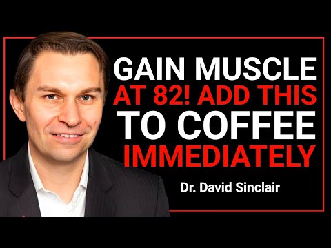 Over 60? Reverse Muscle Loss NOW! Add THIS to Coffee Before It’s Too Late | Dr. David Sinclair