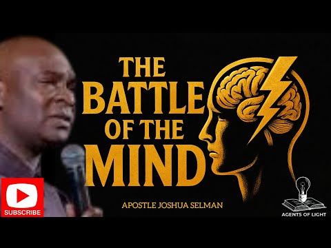 WINNING THE BATTLE OF THE MIND -APOSTLE JOSHUA SELMAN