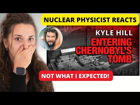 Nuclear Physicist Reacts to Kyle Hill I Got Access to Chernobyl’s Deadliest Area