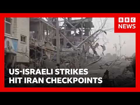 US-Israeli strikes hit street checkpoints in Iran | BBC News