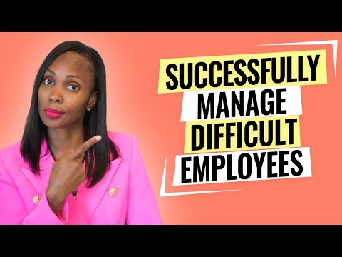 MANAGING DIFFICULT EMPLOYEES (practical guidance)