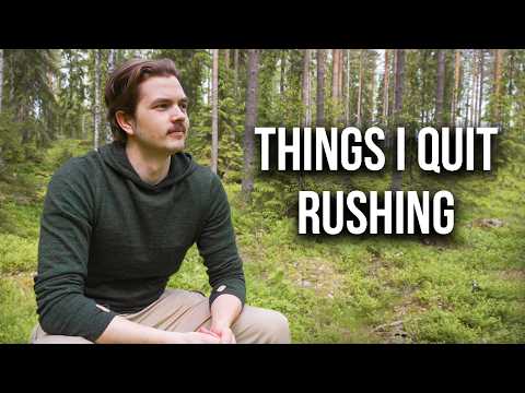 15 Things You Should Never Rush In Life | Minimalism & Slow Living