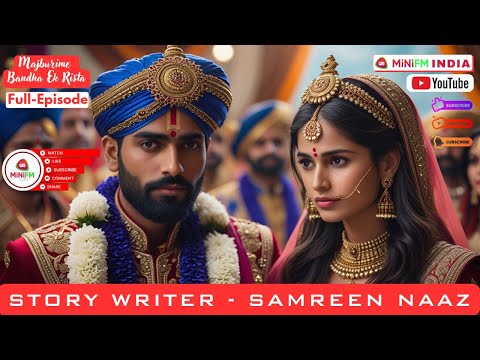 Majboori me bandha ek rista | Full series | MiNiFM India | MiniFM Story | Hindi Audio Series |