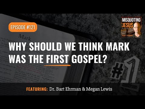 Why Should We Think Mark Was the First Gospel?