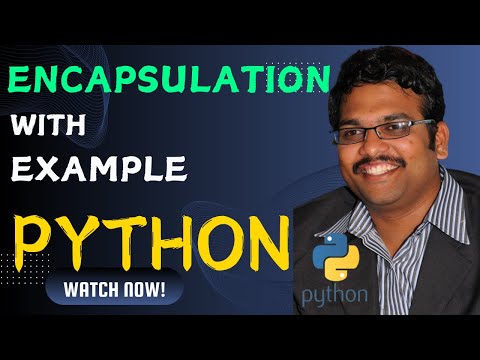 ENCAPSULATION WITH EXAMPLE - PYTHON PROGRAMMING