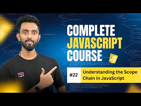 Understanding the Scope Chain | Day 22 | Complete JavaScript Course 2025