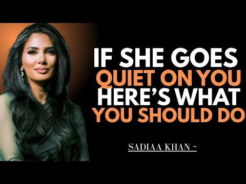 If She Goes Quiet on You, Here’s What You Should Do | Sadia Khan |