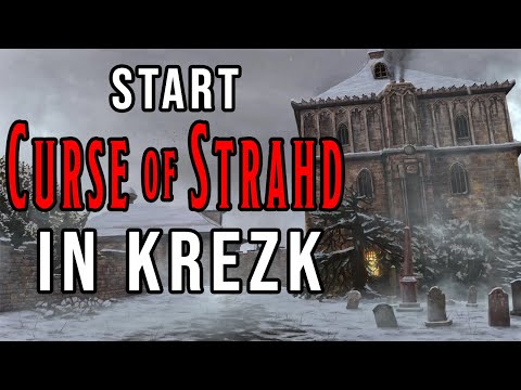 How to start Curse of Strahd in Krezk