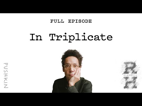 In Triplicate | Revisionist History | Malcolm Gladwell