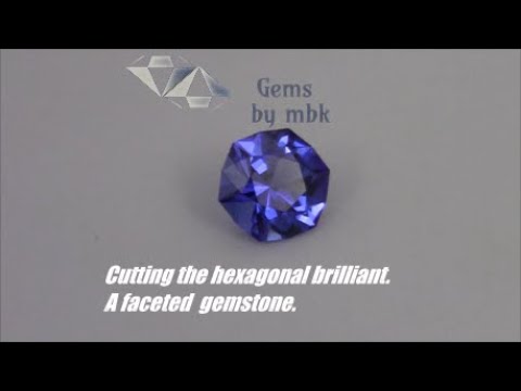 Cutting the hexagonal brilliant , a faceted gemstone.