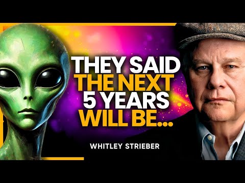 Whitley Strieber: 5 YEARS of AWAKENING Begin NOW — “They” Showed Him How STRANGE It Gets