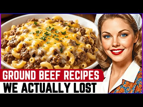 25 Lost Ground Beef Recipes From the 1970s That have Disappeared Over Time