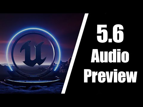 New Audio Tools in 5.6 Preview! | Unreal Engine 5