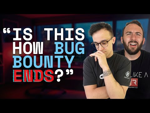 Is this how Bug Bounty Ends (Ep. 129)