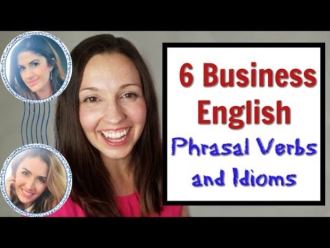 Top Business English Phrasal Verbs and Idioms