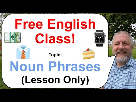 An English Lesson about Noun Phrases 🍰💶👔 (Lesson Only)