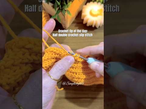 🧶🧡Half Double Crochet Slip Stitch #simplicity888 #crochet #knitting #crochettutorial #crochettips