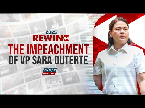 ANC's 2025 Rewind: VP Sara Duterte’s impeachment saga – what went wrong, what’s at stake