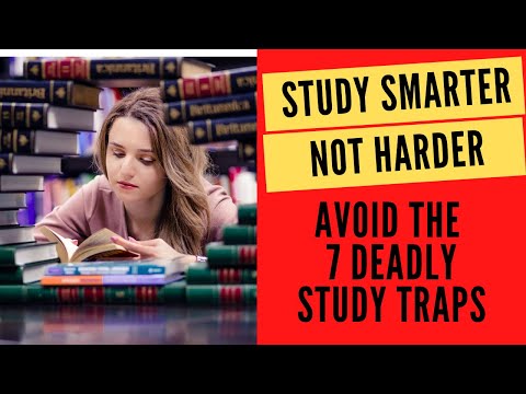 Study smarter, not harder: Avoid the 7 deadly study traps