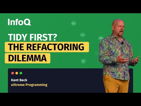 Tidy First? Kent Beck on Refactoring