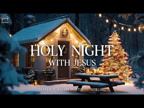 Holy Night in God’s Presence - Peaceful Instrumental Worship for Prayer, Peace - Snow & Soft Lights