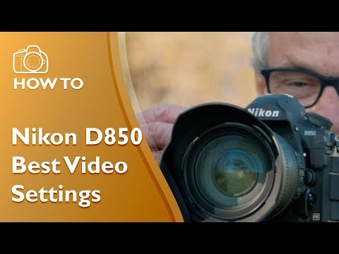 Nikon D850 Best Video Settings