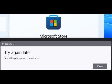Fix Microsoft Store Error Something Happened On Our End Try Again Later On Windows 11
