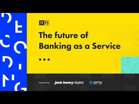 EPISODE 6 | Decoding: Banking as a Service | The future of BaaS