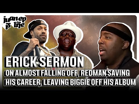 Erick Sermon on how he almost fell off, Redman saving his career, and leaving Biggie off his album