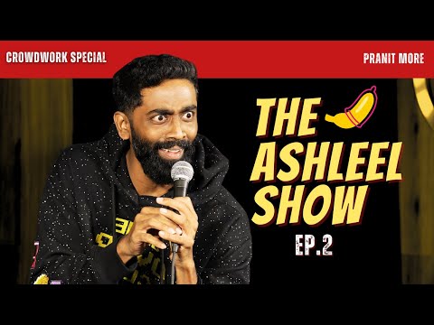 The Ashleel Show Episode 2 | Pranit More | Stand-up Comedy | Crowd Work Special